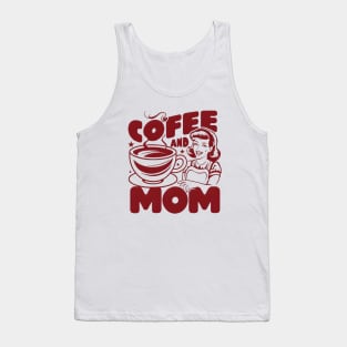 Coffee and Mom Tank Top